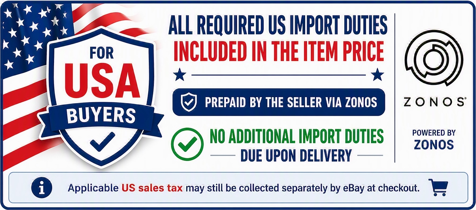 For USA buyers - All required US import duties included in the item price and prepaid via Zonos